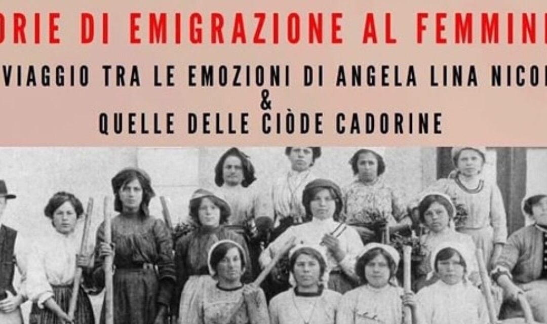 Storie di emigrazione femminile: a Laggio di Cadore una serata di emozioni e musica