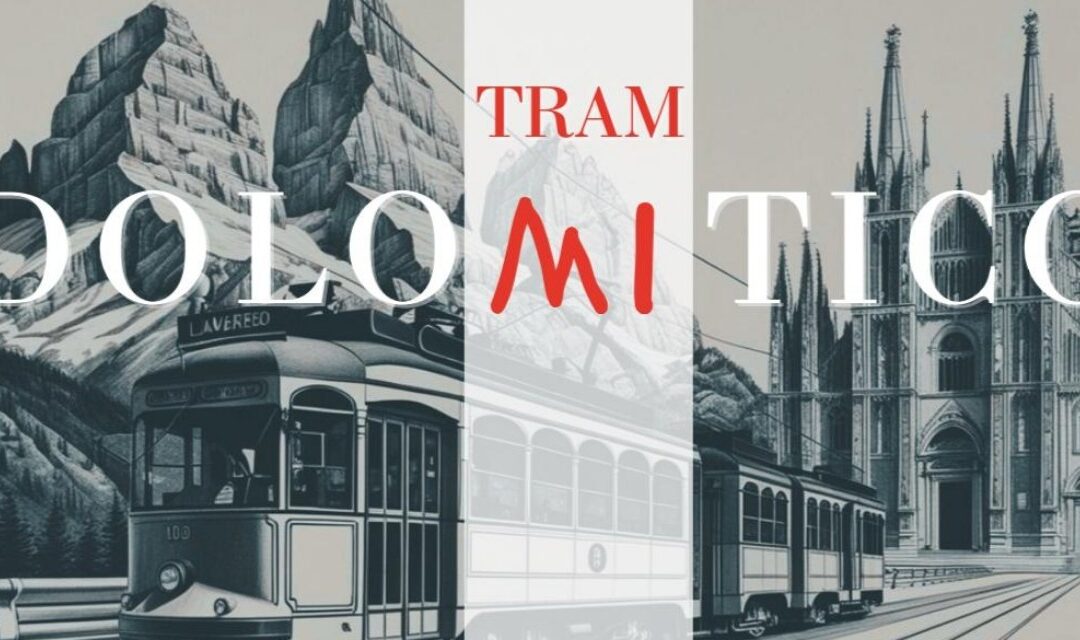 Arriva il Tram Dolomitico a Milano: un viaggio tra storia, tradizione e sapori