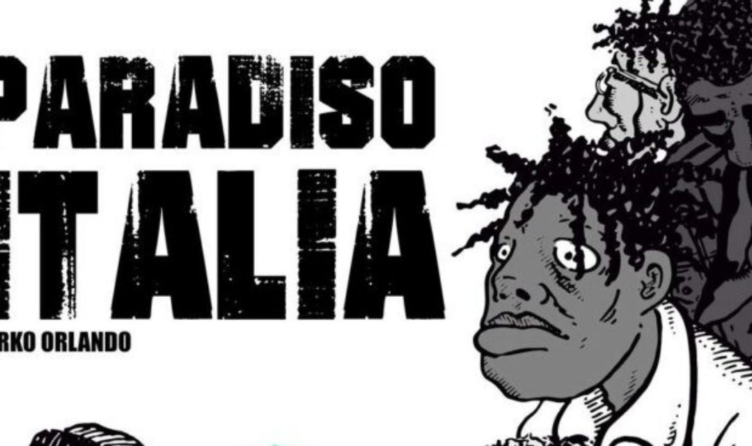 “Paradiso Italia” di Mirko Orlando: il graphic journalism che racconta l’immigrazione