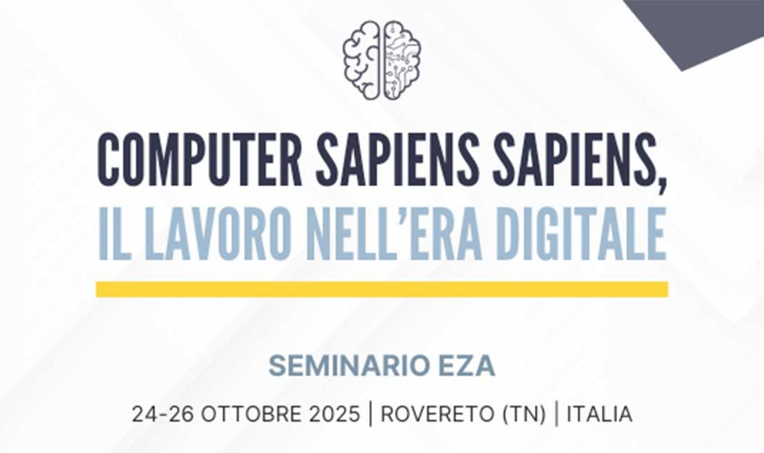 Computer Sapiens Sapiens: a Rovereto il convegno EZA-UNAIE sul lavoro nell’era digitale