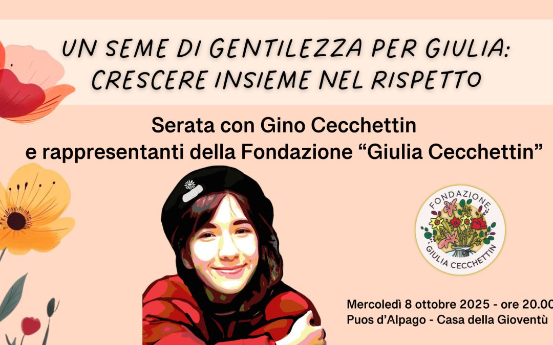 “Un seme di gentilezza per Giulia”: serata a Puos d’Alpago tra riflessione e solidarietà. Diretta streaming con l’Abm
