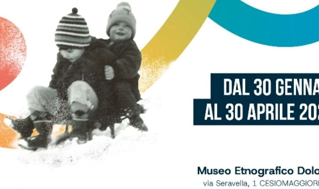 Mostra su neve e slitte al Museo Etnografico delle Dolomiti: storia, sport e tradizione fino al 30 aprile