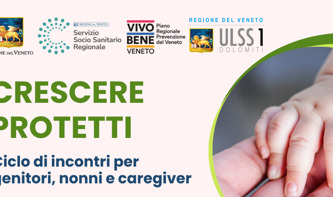 “Crescere protetti”: a Belluno un ciclo di incontri su sicurezza e benessere nei primi 1000 giorni