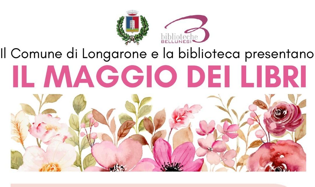 Il Maggio dei Libri a Longarone: incontri con gli autori e lettura come spazio di dialogo