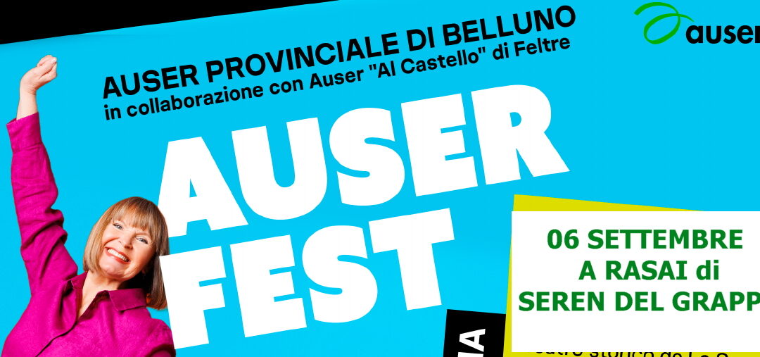 AuserFest 2026: il 6 settembre a Seren del Grappa l’annuale raduno del volontariato bellunese