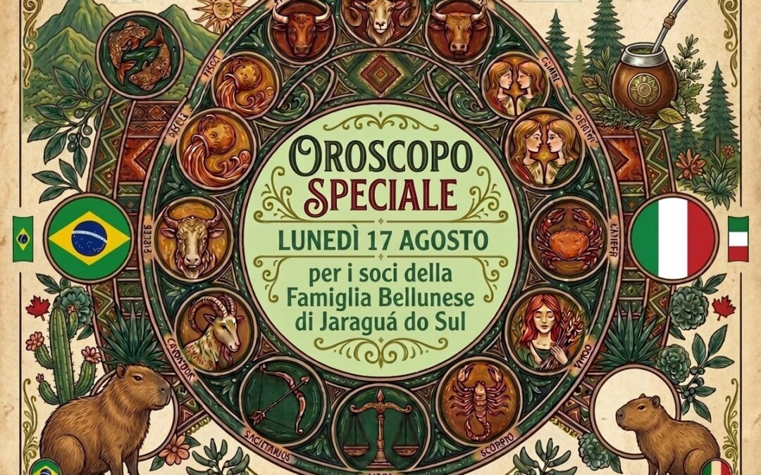 Lunedì 17 agosto: l’oroscopo con il sorriso per i soci della Famiglia Bellunese di Jaraguá do Sul.