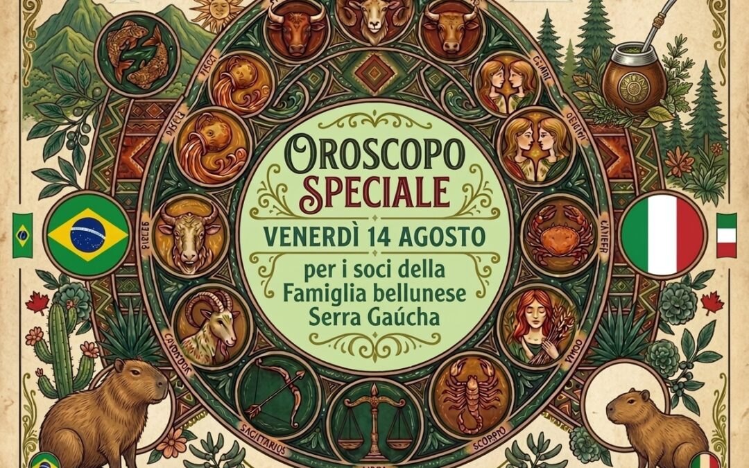 L’oroscopo di venerdì 14 agosto per i soci della Famiglia Bellunese Serra Gaúcha