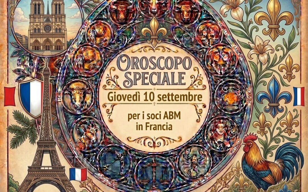 Oroscopo di giovedì 10 settembre: stelle e buona compagnia per i soci ABM in Francia!