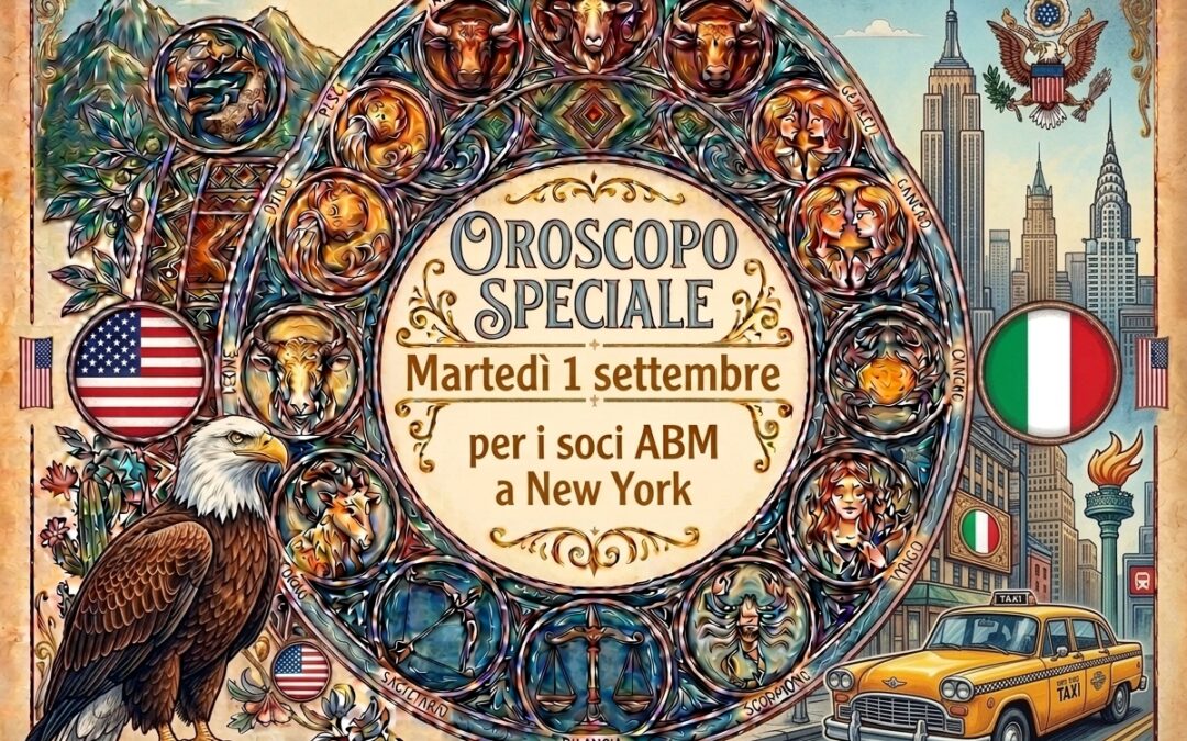 L’oroscopo di martedì 1 settembre per i soci ABM a New York