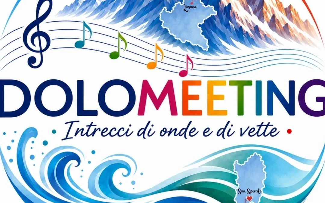 Dolomeeting: Dolomiti e Sardegna si incontrano a Limana per un gemellaggio tra voci, storie e tradizioni