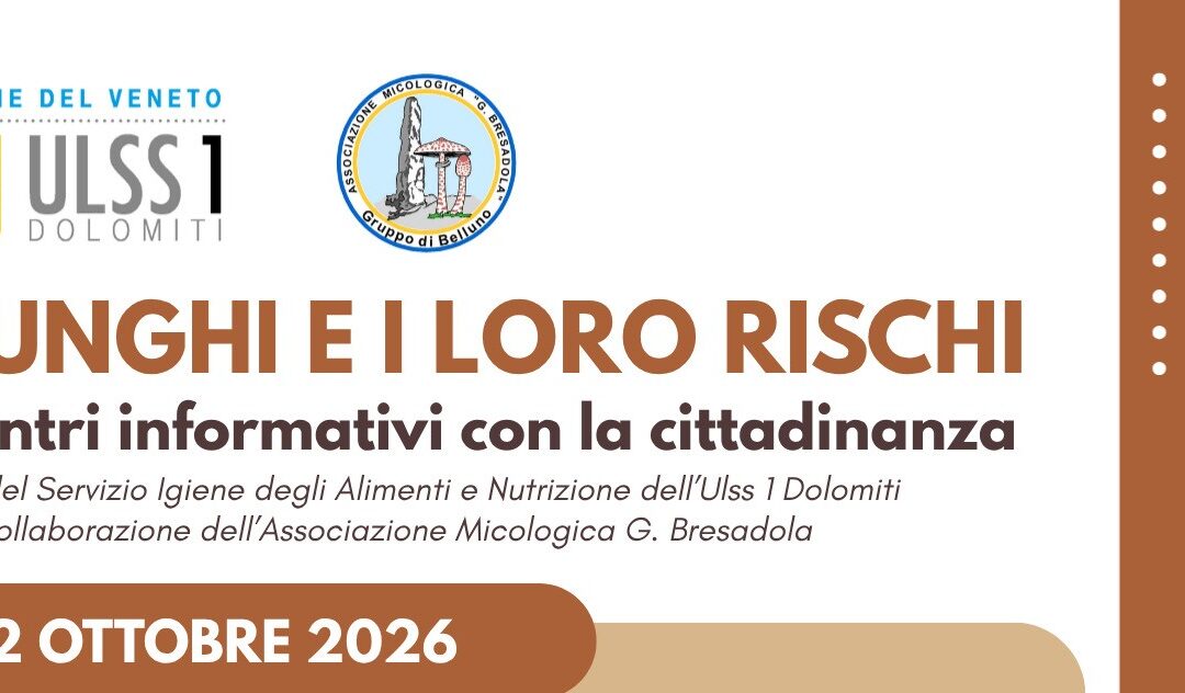 Funghi e sicurezza alimentare: il 22 ottobre a Sedico l’incontro di prevenzione organizzato da Ulss 1 e Associazione Bresadola
