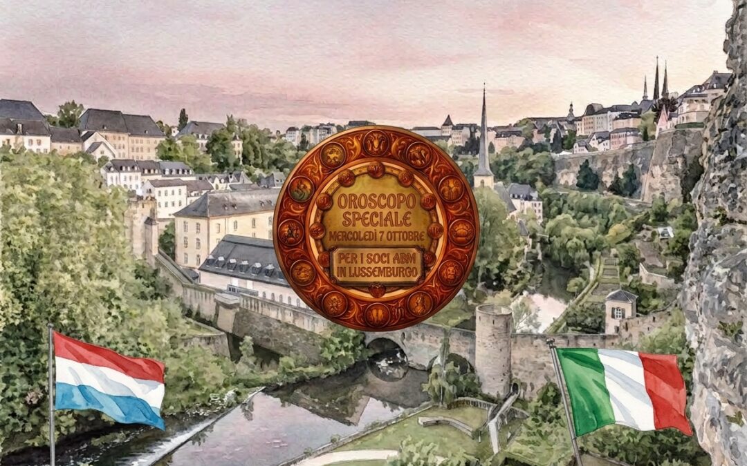 L’oroscopo di mercoledì 7 ottobre per i soci ABM in Lussemburgo